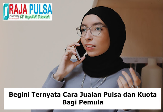 Cara Jualan Pulsa Dan Kuota Bagi Pemula - Raja Pedia Pulsa