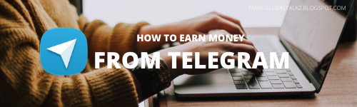 What is Telegram Messenger and how to make money online from telegram