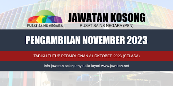 Jawatan Kosong Pusat Sains Negara (PSN) 2023