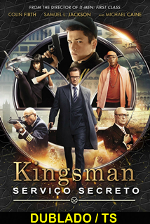 Assistir Kingsman – Serviço Secreto Dublado 2015