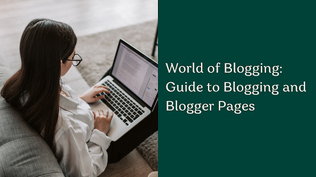 World of Blogging: Guide to Blogging and Blogger Pages