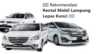 🚗 Rekomendasi Rental Mobil Lampung Lepas Kunci 🚗