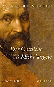 Der Göttliche: Das Leben des Michelangelo