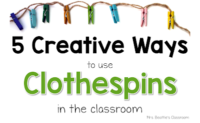 Photo of clothespins on a piece of twine with words, "5 Creative Ways to use Clothespins in the Classroom"