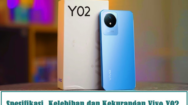 Spesifikasi, Kelebihan dan Kekurangan Vivo Y02