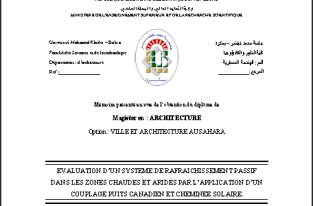 evaluation d'un systeme de de rafraichissement passif dans les zones chaudes et arides par l'application d'un couplage puit canadien et cheminee solaire by younes daouadji