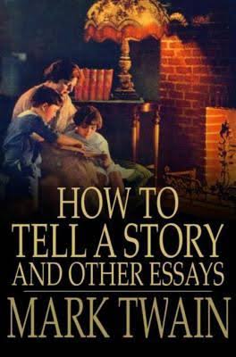 How to Tell a Story, and Other Essays by Mark Twain