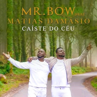 Mr Bow Feat Matias Damásio - Caiste do Céu (2019) BAIXAR MP3