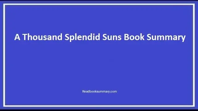 A Thousand Splendid Suns Summary, A Thousand Splendid Suns synopsis