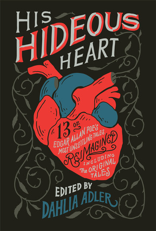 His Hideous Heart ed. by Dahlia Adler