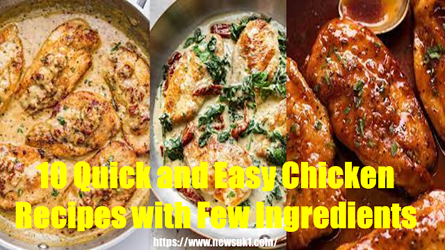 10 Quick and Easy Chicken Recipes With Few Ingredients