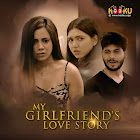 My Girl Friends Love Story webseries  & More