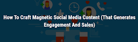 How To Craft Magnetic Social Media Content (That Generates Engagement And Sales) by Alee King for FunnelOverload