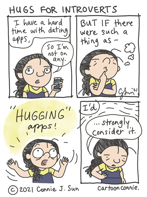 4-panel comic of a girl with a braid, musing that she has a hard time with dating apps, but if there were such a thing as "hugging apps," she'd consider it. Sketchbook comic strip by Connie Sun, cartoonconnie