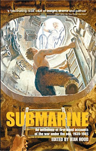 Submarine: An anthology of firsthand accounts of the war under the sea, 1939-45 (English Edition)