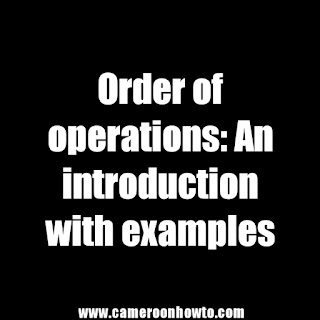 An introduction to order of Operations with examples