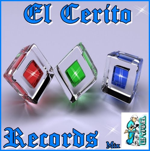 YANEL MIX ♪: El Cerito Records Mix