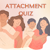 Attachment Quizzes