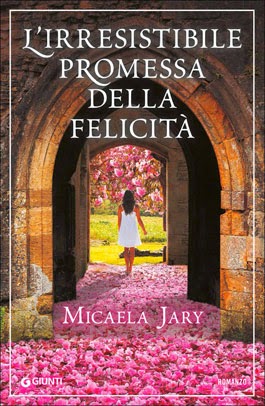 Anteprima: “L' irresistibile promessa della felicità” di Micaela Jary