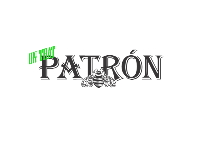 On that Patron!