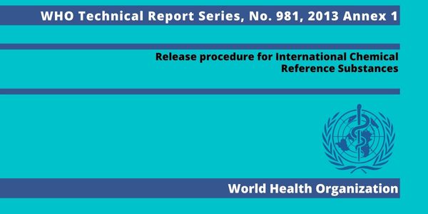 WHO TRS (Technical Report Series) 981, 2013 Annex 1