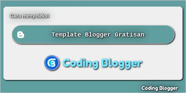 Tips memilih template Blogger gratisan