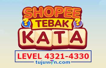 Tebak Kata Shopee Level 4323 4324 4325 4326 4327 4328 4329 4330 4321 4322