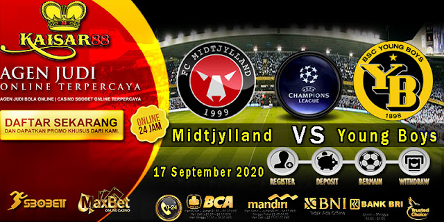 Prediksi Bola Terpercaya Liga Champions Midtjylland vs Young Boys 17 September 2020