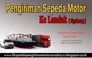 EKSPEDISI PENGIRIMAN MOTOR SURABAYA LANDAK