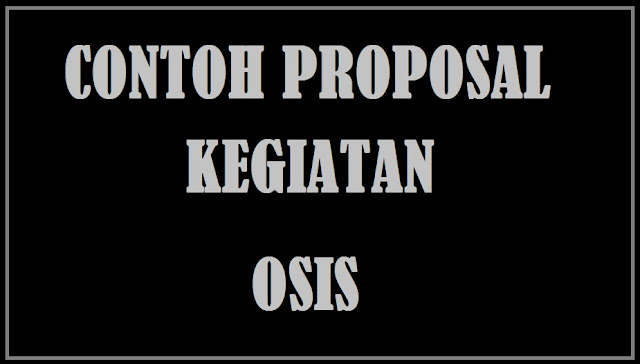 Contoh Proposal Kegiatan OSIS