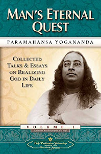 Man's Eternal Quest: Collected Talks and Essays - Volume 1 (Self-Realization Fellowship) (English Edition)
