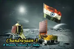 Chandrayaan-3: A Historic Success for India