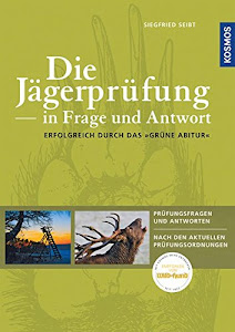 Die Jägerprüfung in Frage und Antwort: Erfolgreich durch das "Grüne Abitur"