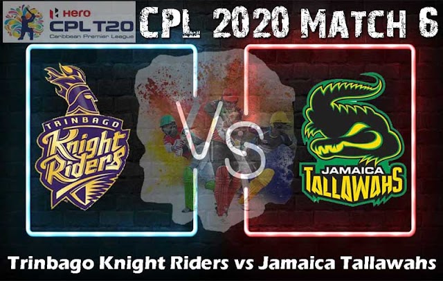 CPL 2020 Match 6 Trinbago Knight Riders vs Jamaica Tallawahs