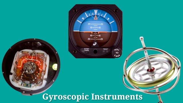 Gyroscopic | Aircraft Gyroscopic Instruments Principle of Operation