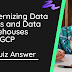 Modernizing Data Lakes and Data Warehouses with GCP All Quiz Answer