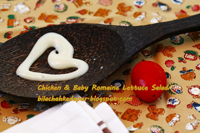 CHICKEN & BABY ROMAINE LETTUCE SALAD  Bila Chah Ke Dapur