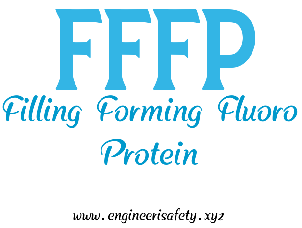 FFFP Filling Forming Fluoro Protein - EngineeriSafety