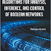 Algorithms For Analysis, Inference, And Control Of Boolean Networks