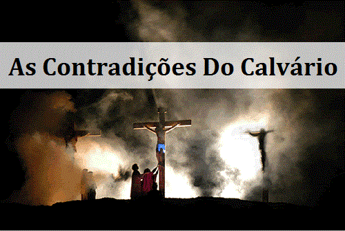 As Contradições Do Calvário