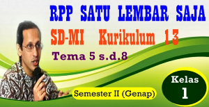 RPP SATU LEMBAR SD/MI KURIKULUM 2013 KELAS I (SATU) SEMESTER  II - GENAP - REVISI