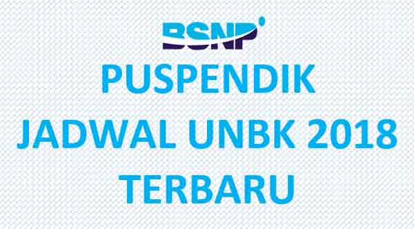 Jadwal Penting UNBK 2018 SMP/SMA/SMK Terupdate