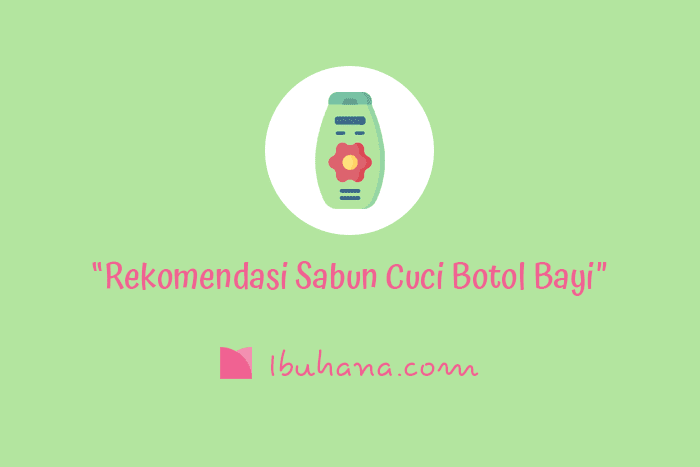 rekomendasi sabun cuci untuk botol susu yang aman untuk bayi