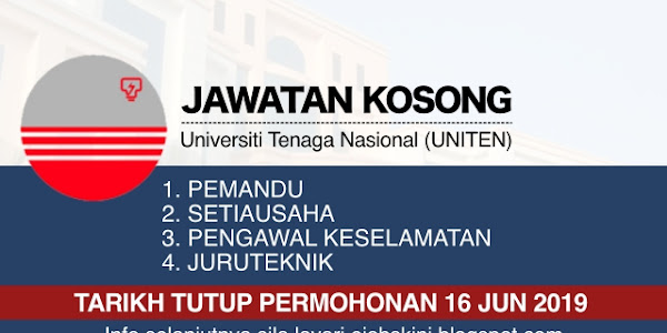 Jawatan Kosong Universiti Tenaga Nasional (UNITEN) – Tarikh Tutup 16 Jun 2019