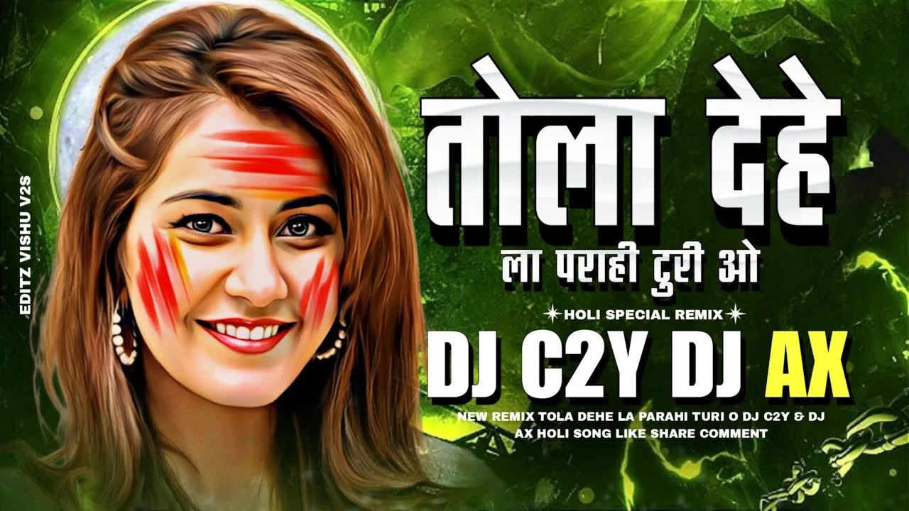 Tola Dehel Padhi Remix | DJ C2Y X DJ AX | EDM Remix | Holi Special Song https://djaxindia.blogspot.com, DJAX, DJAXINDIA, dj ax, dj ax india