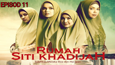 Tonton Drama Rumah Siti Khadijah Episod 11