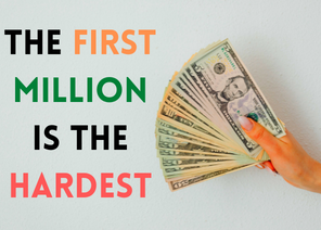 The First Million is the Hardest