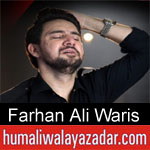 https://nohay.humaliwalayazadar.com/2019/05/farhan-ali-waris-ayyam-e-ali-nohay-2019.html