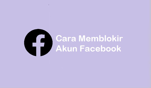 Cara memblokir akun Fb sendiri