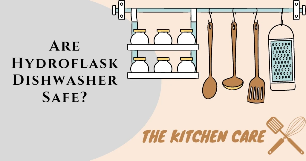 Are Hydroflask Dishwasher Safe?
